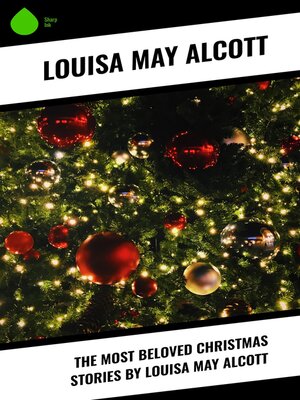 cover image of The Most Beloved Christmas Stories by Louisa May Alcott